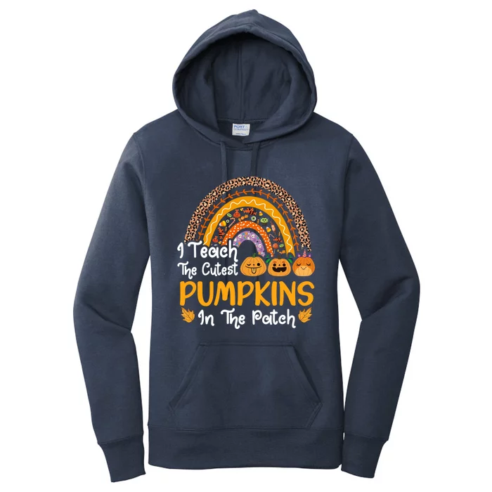 I Teach The Cutest Pumpkins In The Patch Teacher Fall Season Meaningful Gift Women's Pullover Hoodie