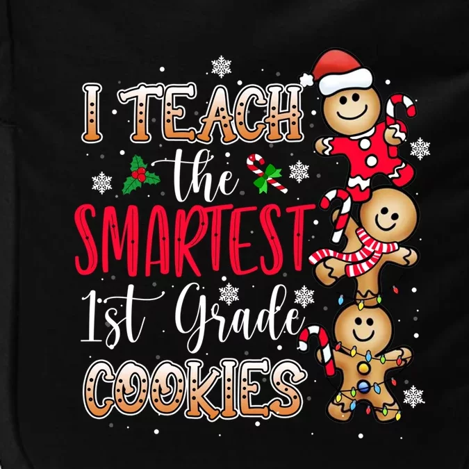 I Teach The Smartest Cookies 1St Grade Teacher Christmas Meaningful Gift Impact Tech Backpack