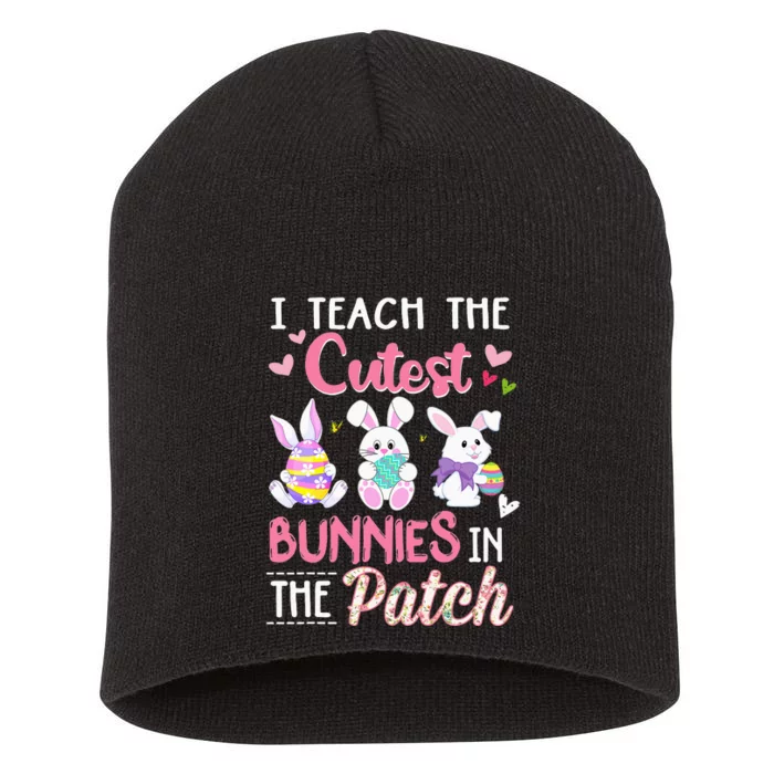 I Teach the Cutest Bunnies in the Patch Easter Teacher Gifts Short Acrylic Beanie