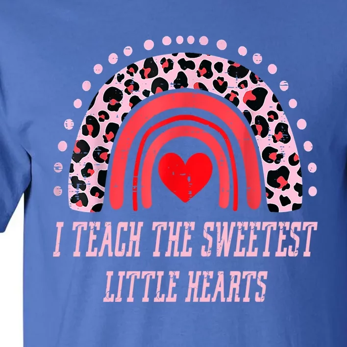 I Teach The Sweetest Hearts Rainbow Teacher Cool Gift Tall T-Shirt