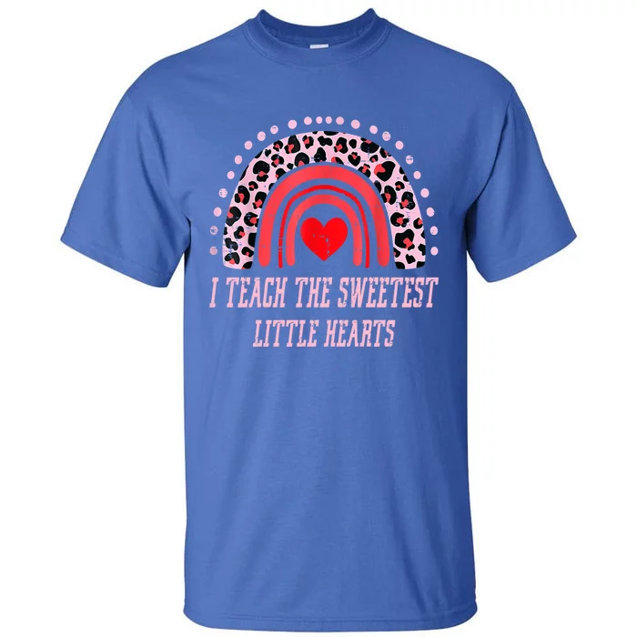 I Teach The Sweetest Hearts Rainbow Teacher Cool Gift Tall T-Shirt