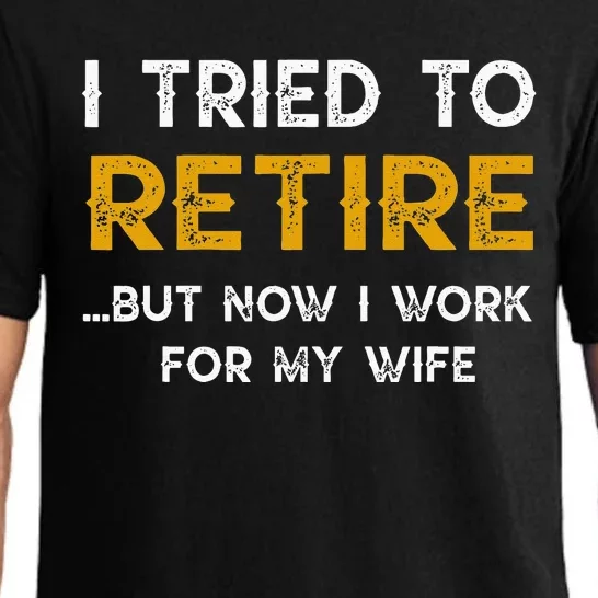 I Tried To Retire But Now I Work For My Wife Pajama Set