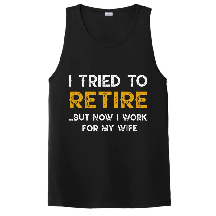 I Tried To Retire But Now I Work For My Wife Performance Tank