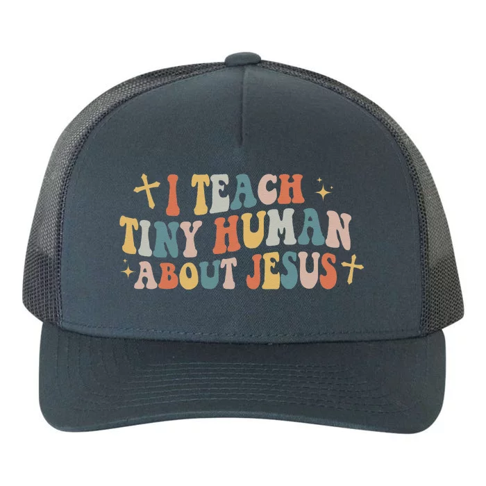 I Teach Tiny Humans About Jesus Sunday School Teacher Yupoong Adult 5-Panel Trucker Hat