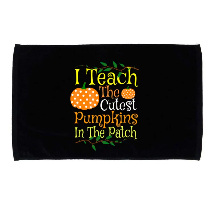 I Teach The Cutest Pumpkins Teacher Gift Halloween Teaching Gift Microfiber Hand Towel