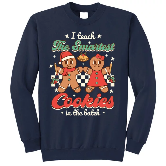 I Teach The Smartest Cookies In The Batch Teacher Christmas Tall Sweatshirt