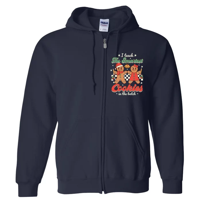 I Teach The Smartest Cookies In The Batch Teacher Christmas Full Zip Hoodie