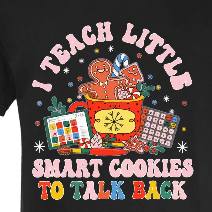 I Teach The Smart Cookies To Talk Garment-Dyed Heavyweight T-Shirt