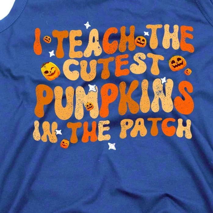 I Teach The Cutest Pumpkins In The Patch Teacher Halloween Funny Gift Tank Top