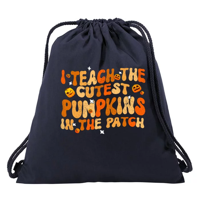 I Teach The Cutest Pumpkins In The Patch Teacher Halloween Funny Gift Drawstring Bag