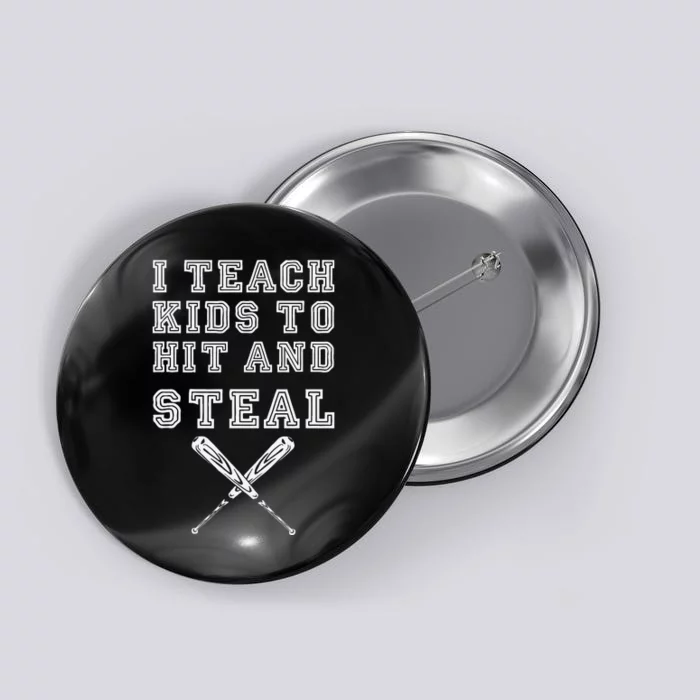 I Teach To Hit And Steal Baseball Coaches Gift Baseball Button