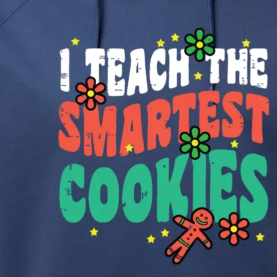 I Teach The Smartest Cookies Retro Christmas Xmas Teacher Performance Fleece Hoodie