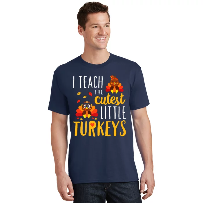 I Teach The Cutest Little Turkeys School Thankful T-Shirt