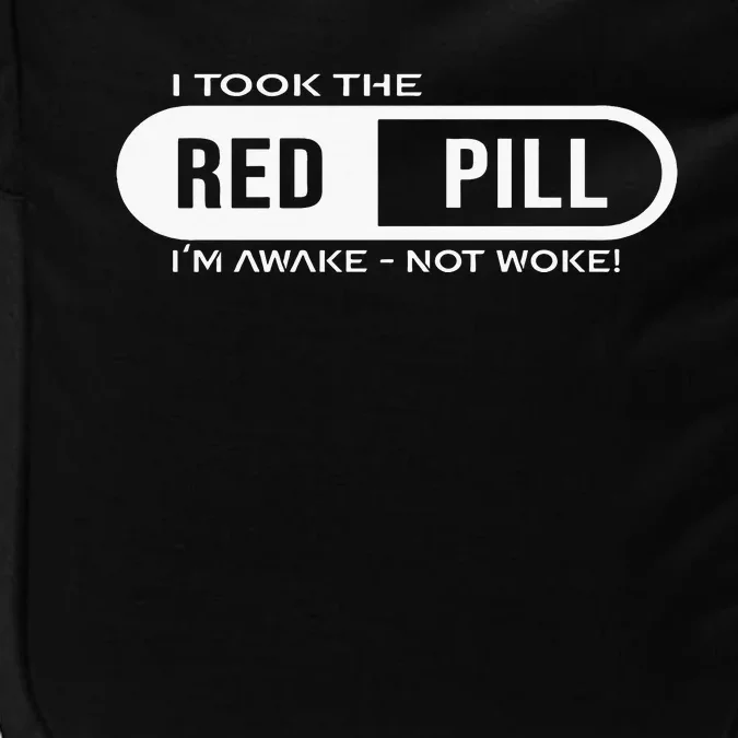 I Took The Red Pill I'm Awake Not Woke Pullover Hoodie Impact Tech Backpack