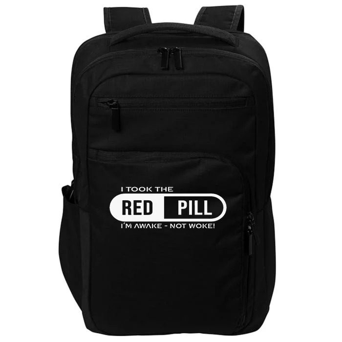 I Took The Red Pill I'm Awake Not Woke Pullover Hoodie Impact Tech Backpack