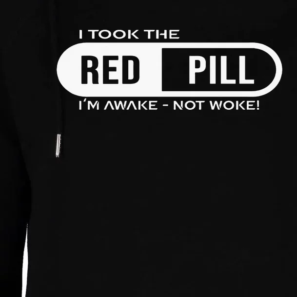 I Took The Red Pill I'm Awake Not Woke Pullover Hoodie Womens Funnel Neck Pullover Hood