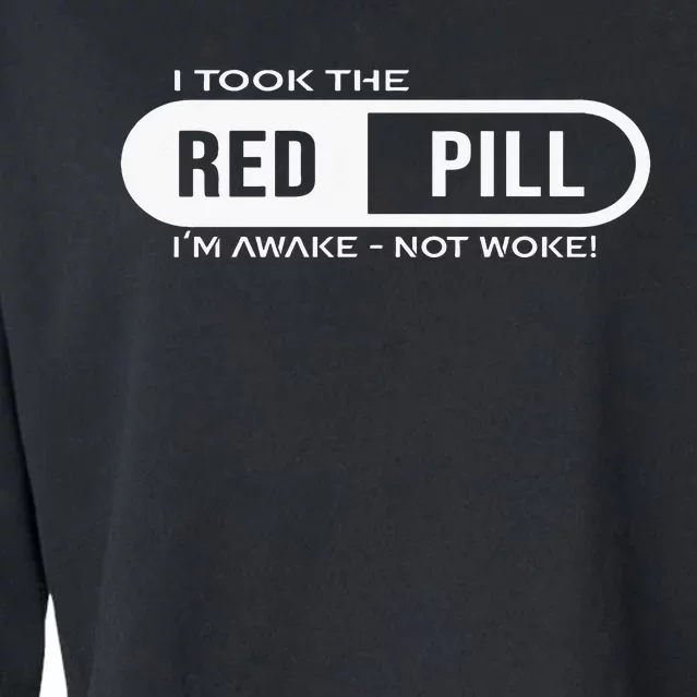 I Took The Red Pill I'm Awake Not Woke Pullover Hoodie Cropped Pullover Crew