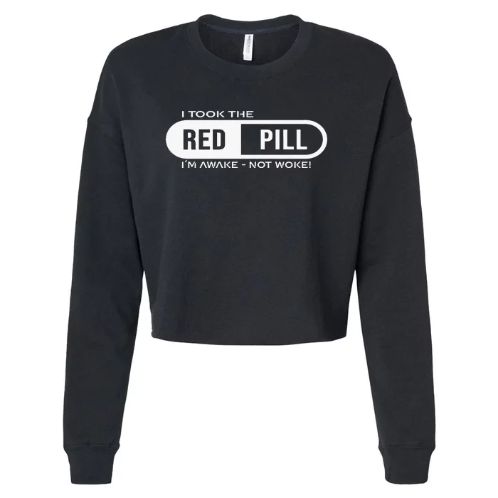 I Took The Red Pill I'm Awake Not Woke Pullover Hoodie Cropped Pullover Crew