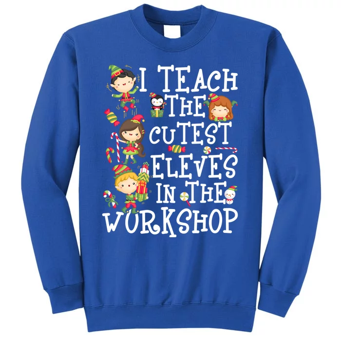 I Teach The Cutest In The Workshop Funny Gift Tall Sweatshirt