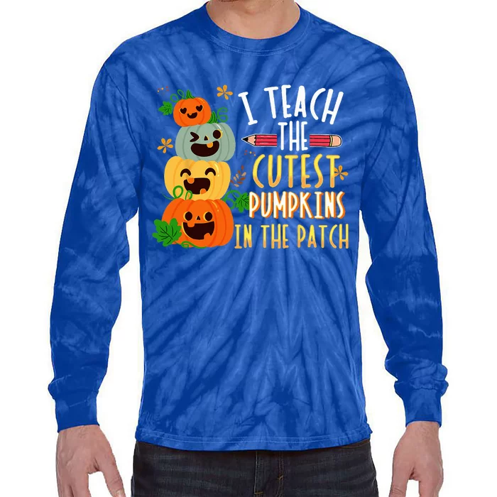 I Teach The Cutest Pumpkins In The Patch Halloween Teacher Tie-Dye Long Sleeve Shirt