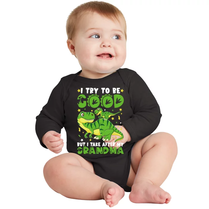 I Try To Be Good But I Take After My Grandma Dinosaur Baby Long Sleeve Bodysuit