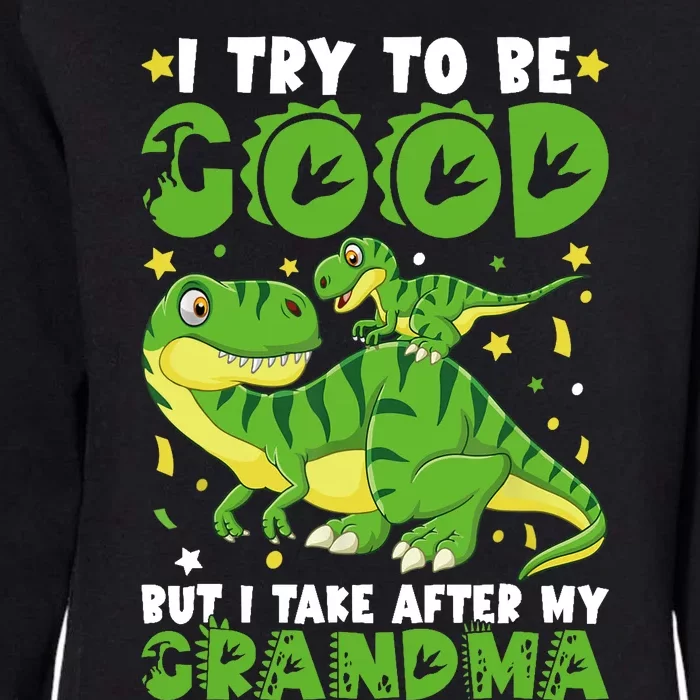 I Try To Be Good But I Take After My Grandma Dinosaur Womens California Wash Sweatshirt