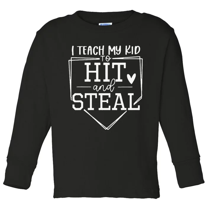 I Teach To Hit And Steal Baseball Softball Mom Toddler Long Sleeve Shirt