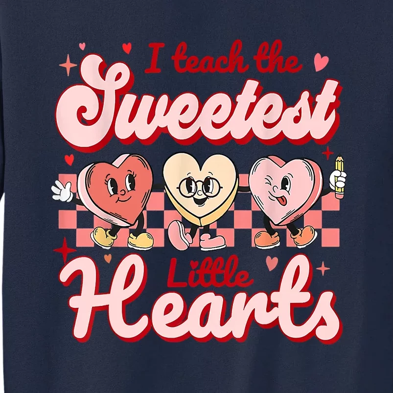 I Teach The Sweetest Hearts Retro Teacher Valentines Day Tall Sweatshirt