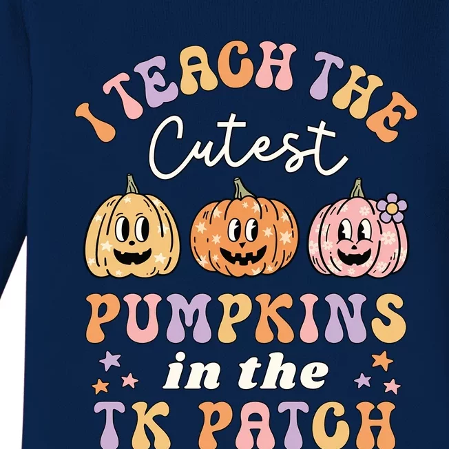 I Teach The Cutest Pumpkins In The Tk Patch Tk Teacher Fall Gift Baby Long Sleeve Bodysuit