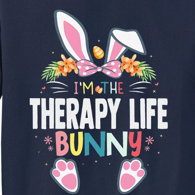 I'm The Therapy Life Bunny Easter Day Rabbit Matching Tall Sweatshirt