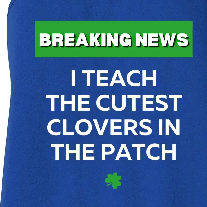 I Teach The Cutest Clovers In Patch Irish St Patrick's Day Gift Women's Racerback Tank