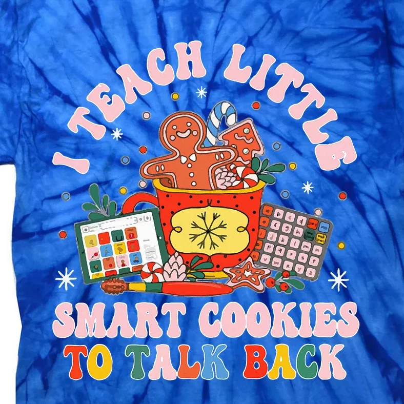 I Teach The Smart Cookies To Talk Back Wo Tie-Dye T-Shirt