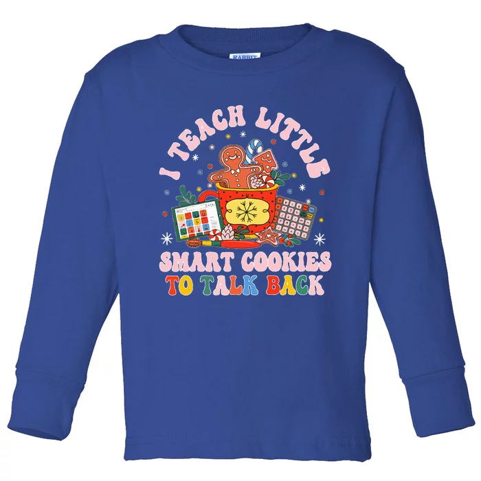 I Teach The Smart Cookies To Talk Back Wo Toddler Long Sleeve Shirt