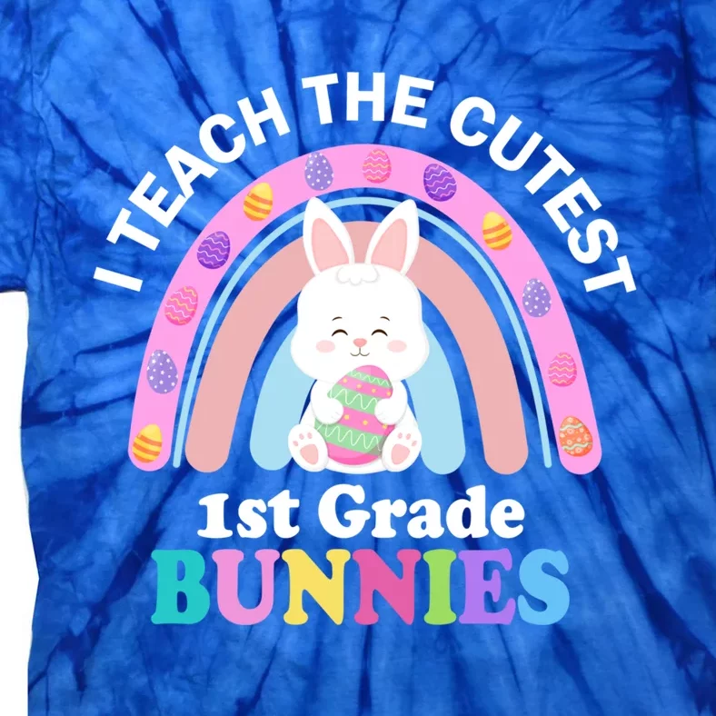 I Teach The Cutest 1st Grade Bunnies Teacher Easter Day Cute Gift Tie-Dye T-Shirt