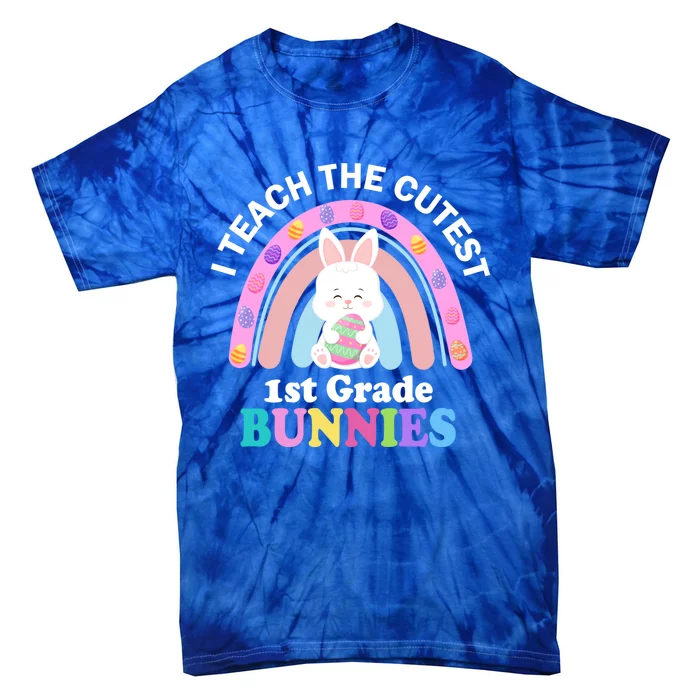 I Teach The Cutest 1st Grade Bunnies Teacher Easter Day Cute Gift Tie-Dye T-Shirt