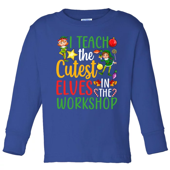 I Teach The Cutest In The Workshop Teacher Christmas Cute Gift Toddler Long Sleeve Shirt