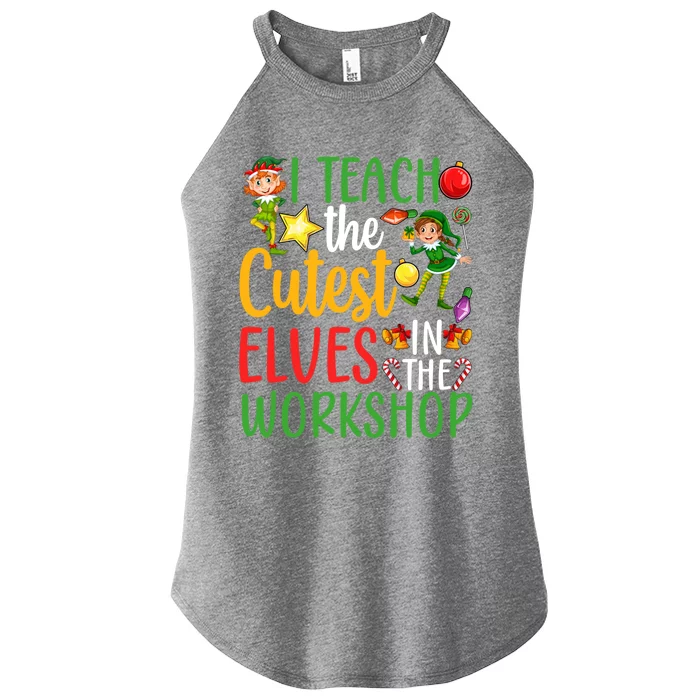 I Teach The Cutest In The Workshop Teacher Christmas Cute Gift Women’s Perfect Tri Rocker Tank