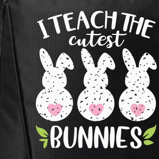 I Teach The Cutest Bunnies Love Teaching City Backpack