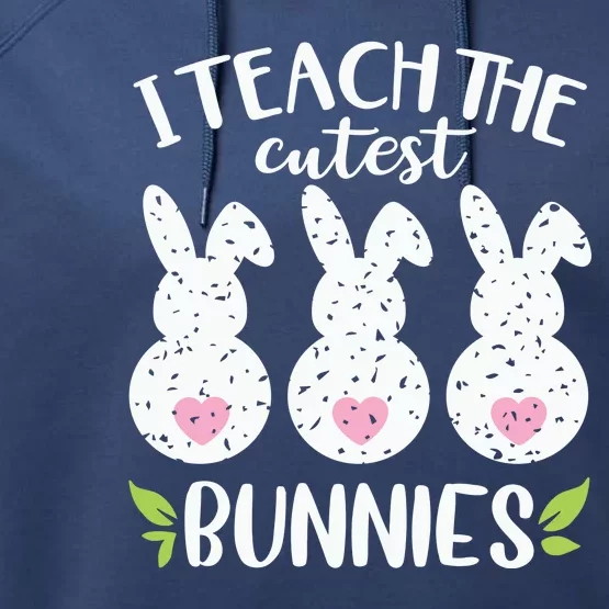 I Teach The Cutest Bunnies Love Teaching Performance Fleece Hoodie