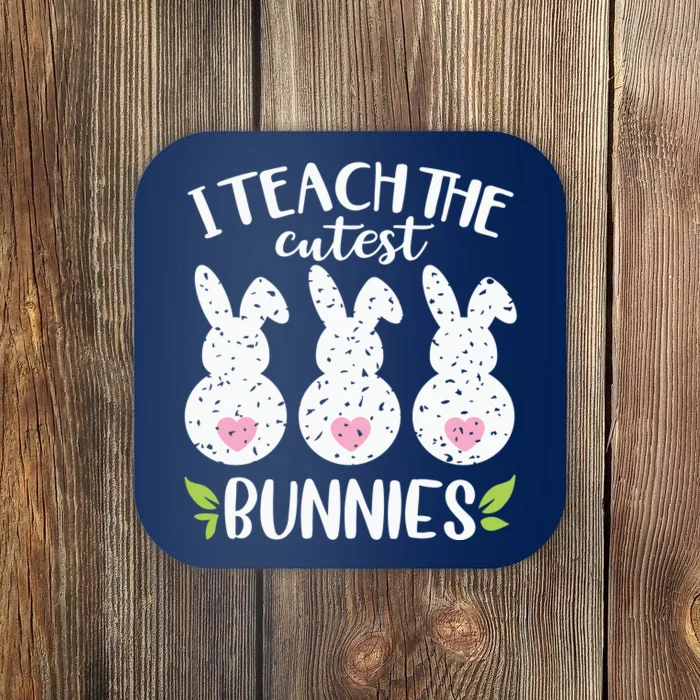 I Teach The Cutest Bunnies Love Teaching Coaster