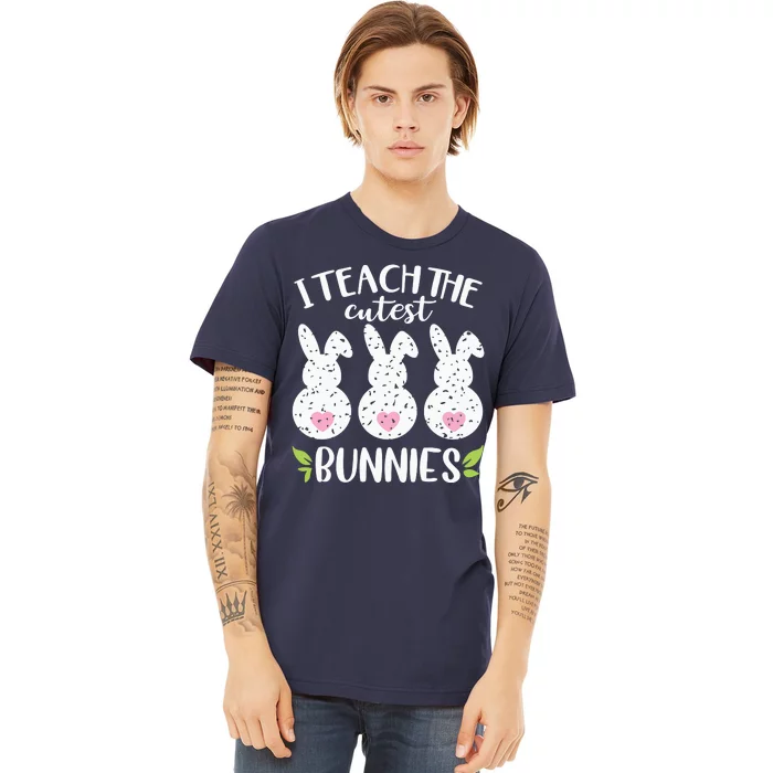 I Teach The Cutest Bunnies Love Teaching Premium T-Shirt