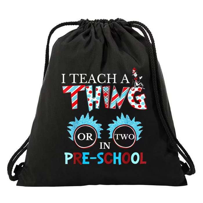 I Teach Thing Or Two In Pre School Drawstring Bag