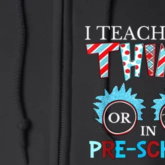 I Teach Thing Or Two In Pre School Full Zip Hoodie