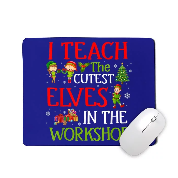 I Teach The Cutest In The Workshop Christmas Costume Gift Mousepad