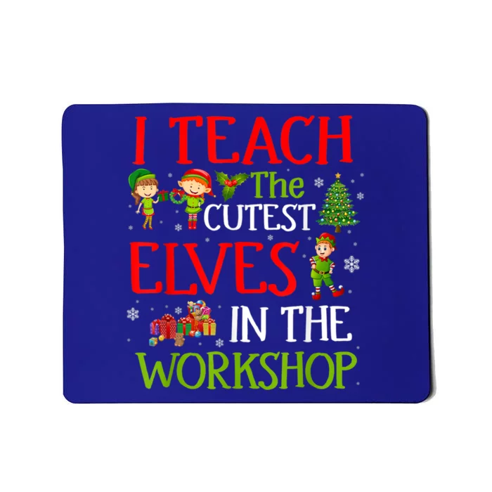 I Teach The Cutest In The Workshop Christmas Costume Gift Mousepad