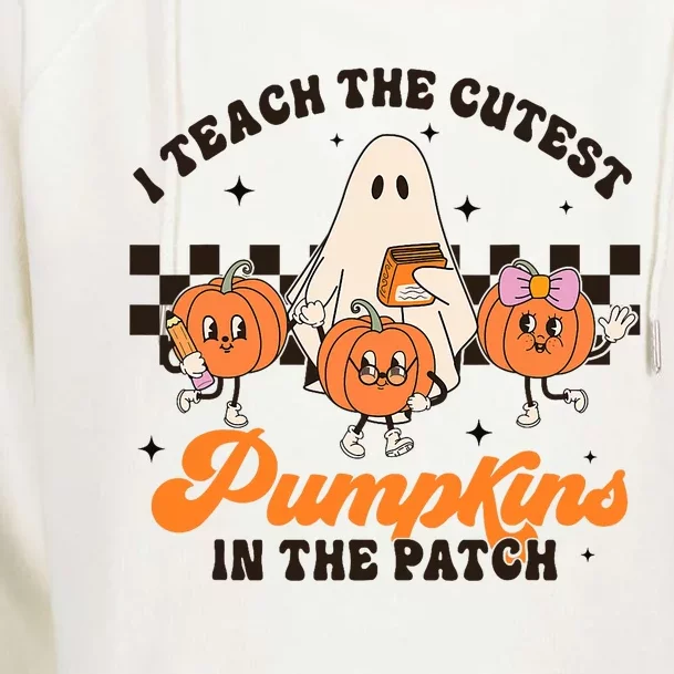 I Teach The Cutest Pumpkins In The Patch Halloween Teacher Womens Funnel Neck Pullover Hood