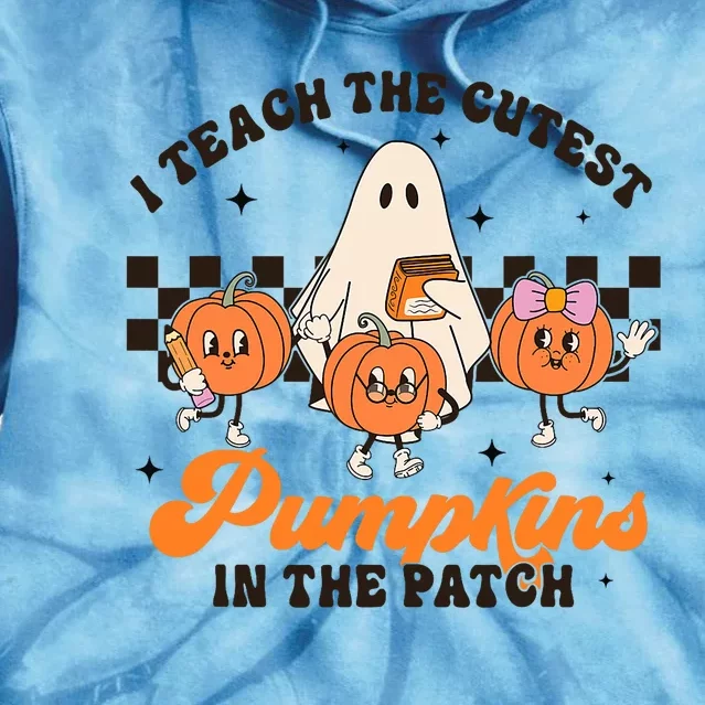 I Teach The Cutest Pumpkins In The Patch Halloween Teacher Tie Dye Hoodie