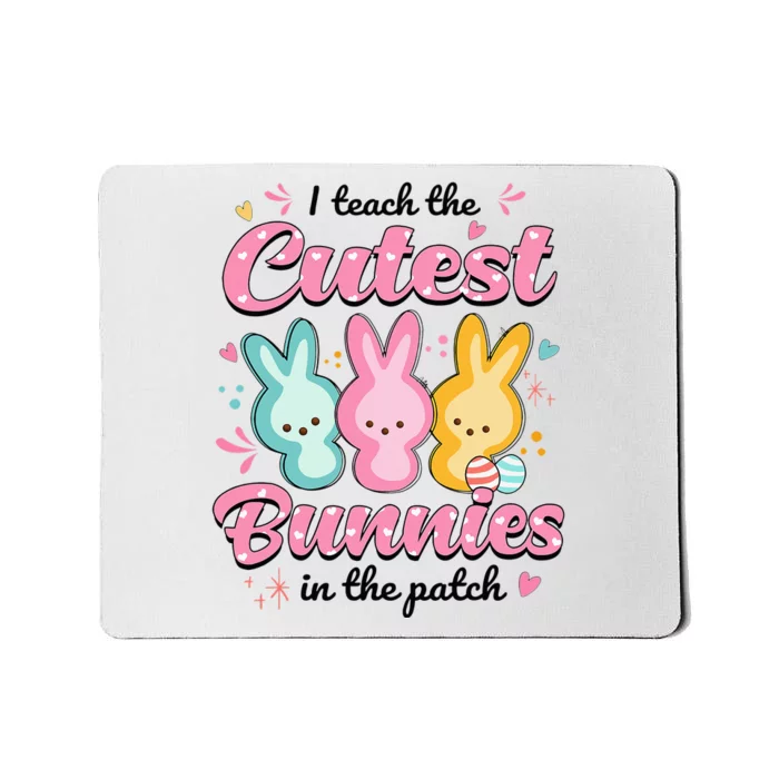 I Teach The Cutest Bunnies Funny Teacher Easter Day Mousepad