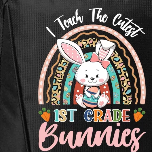 I Teach The Cutest 1st Grade Bunnies Teacher Easter Gift City Backpack