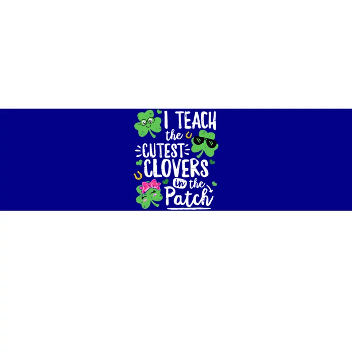 I Teach The Cutest Clovers In The Patch Patricks Day Teacher Gift Bumper Sticker